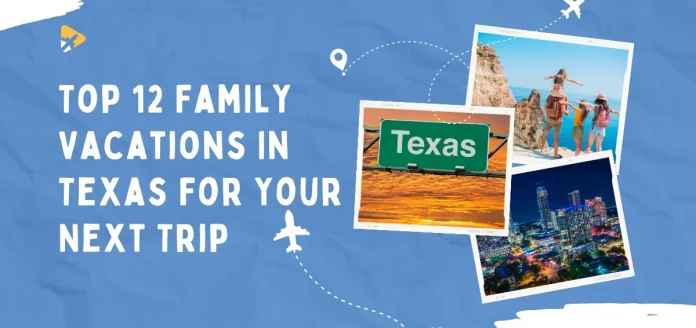 family vacations in texas
