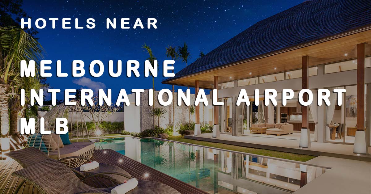 Top 38 Hotels near Melbourne International Airport (MLB)